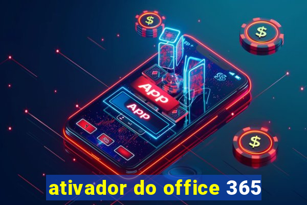 ativador do office 365