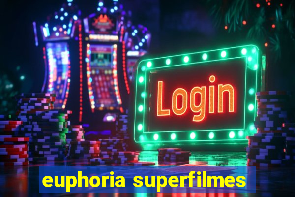 euphoria superfilmes