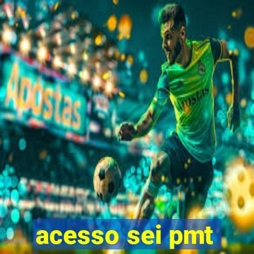 acesso sei pmt