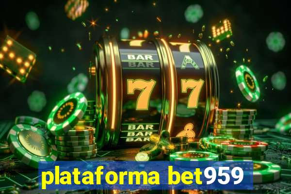 plataforma bet959