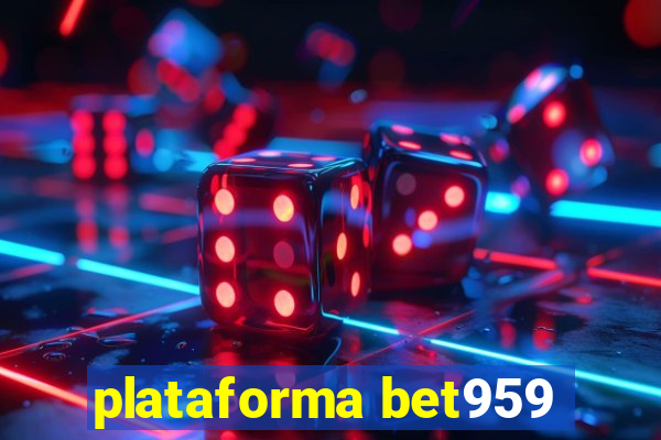 plataforma bet959