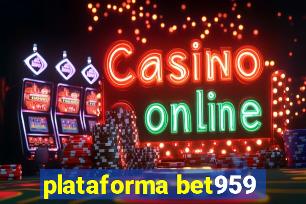 plataforma bet959