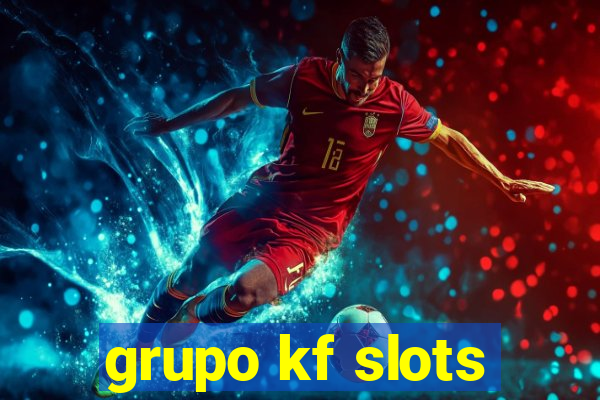 grupo kf slots