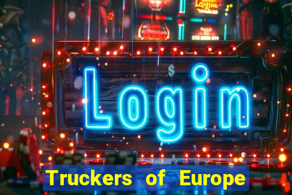 Truckers of Europe 3 dinheiro infinito