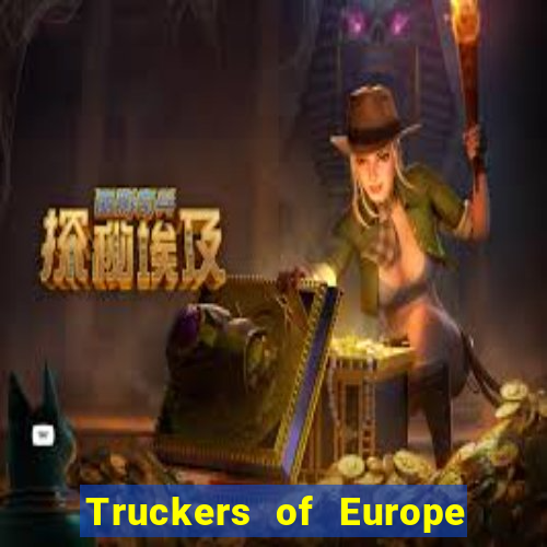 Truckers of Europe 3 dinheiro infinito