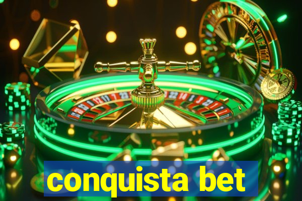 conquista bet