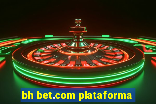 bh bet.com plataforma