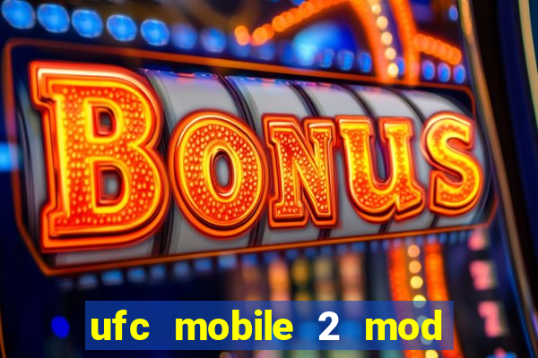 ufc mobile 2 mod apk unlimited money and gems