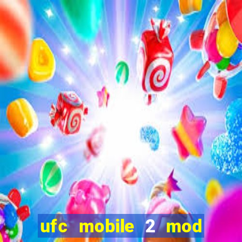 ufc mobile 2 mod apk unlimited money and gems