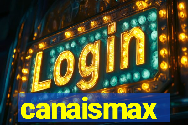 canaismax