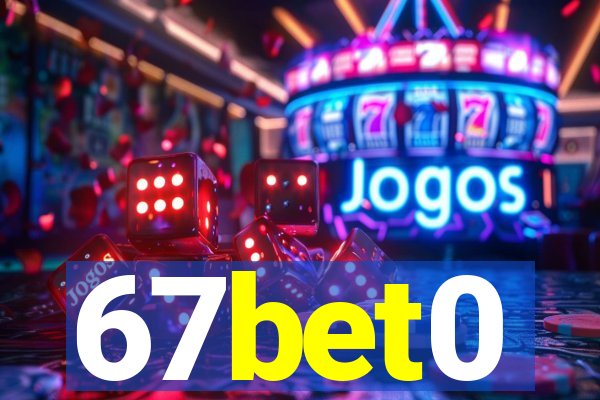 67bet0