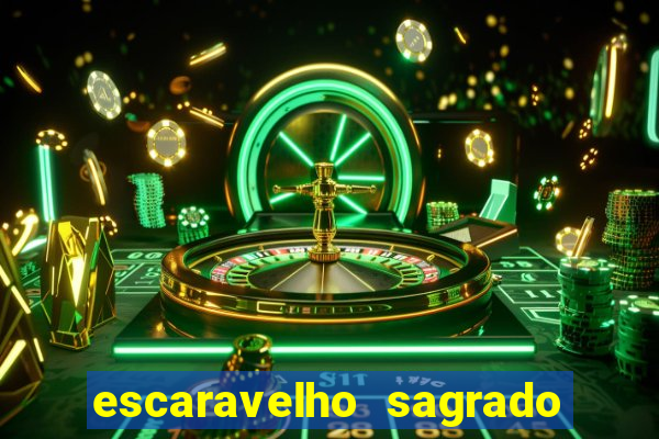 escaravelho sagrado e perigoso