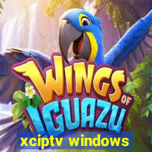 xciptv windows