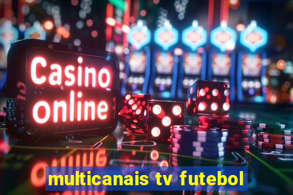 multicanais tv futebol