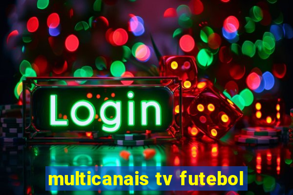 multicanais tv futebol