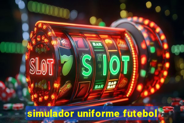 simulador uniforme futebol