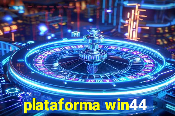 plataforma win44