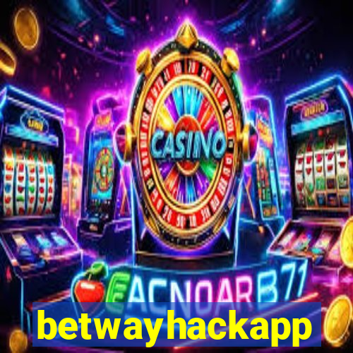 betwayhackapp