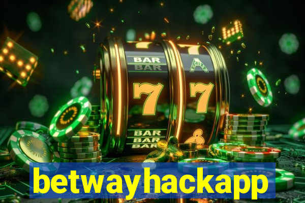 betwayhackapp