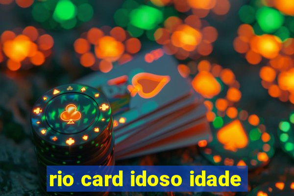 rio card idoso idade