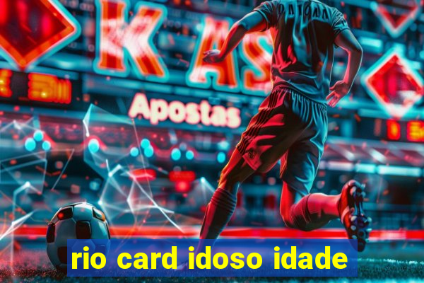 rio card idoso idade