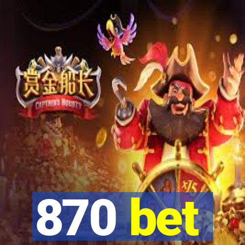 870 bet