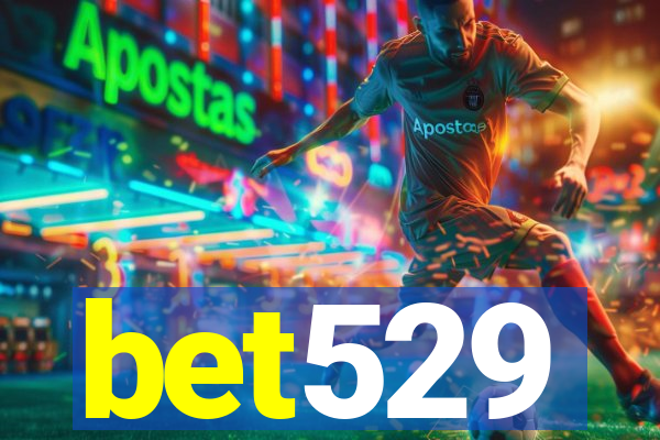 bet529