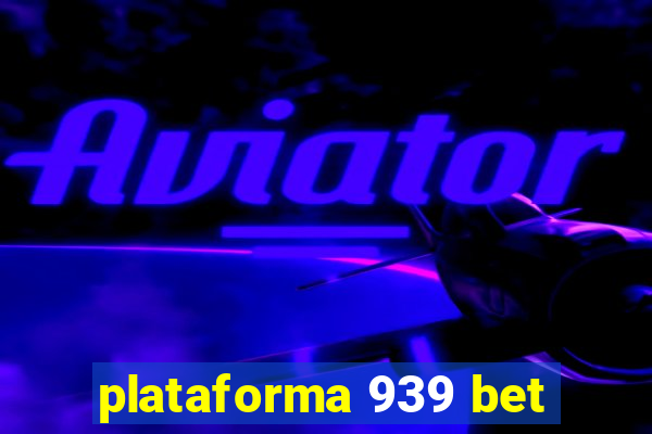 plataforma 939 bet