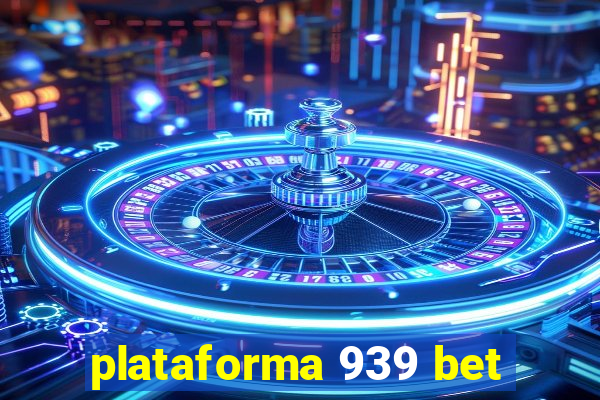 plataforma 939 bet