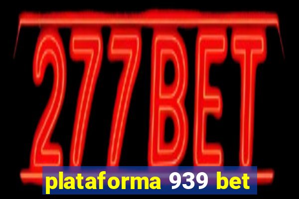 plataforma 939 bet