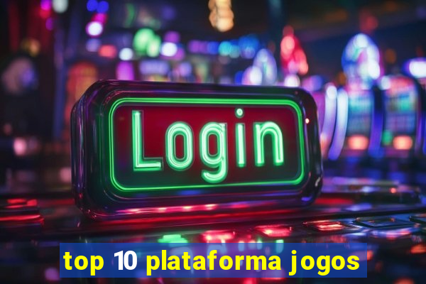 top 10 plataforma jogos