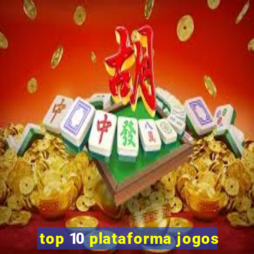 top 10 plataforma jogos