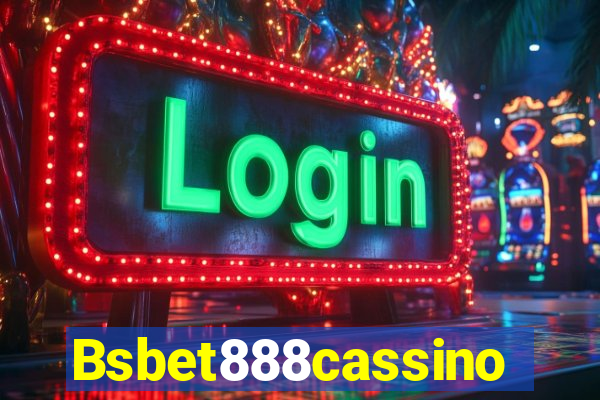 Bsbet888cassino