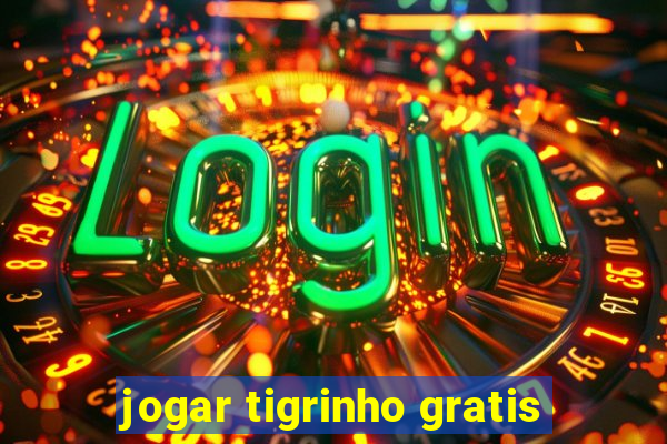 jogar tigrinho gratis