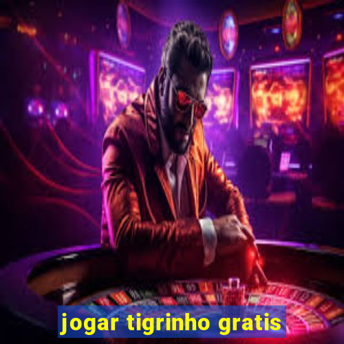 jogar tigrinho gratis