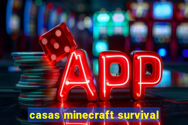 casas minecraft survival