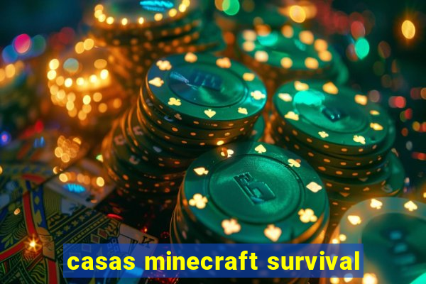 casas minecraft survival