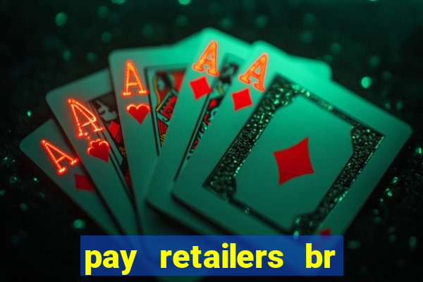 pay retailers br servicos de pagamentos ltda