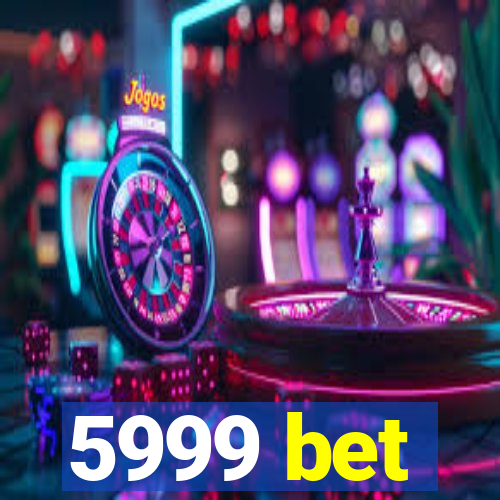 5999 bet