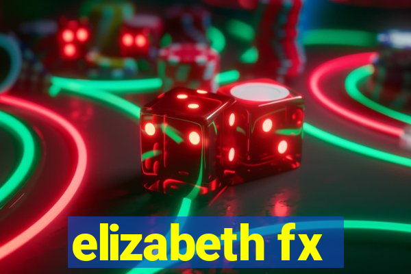 elizabeth fx