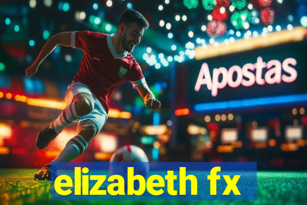 elizabeth fx