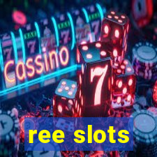 ree slots