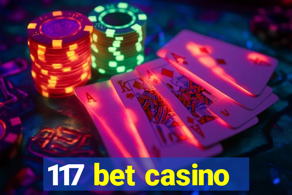 117 bet casino