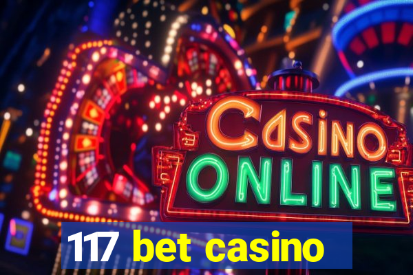 117 bet casino