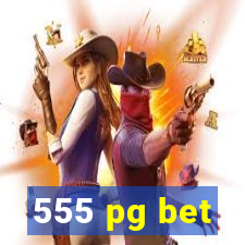 555 pg bet