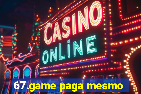 67.game paga mesmo