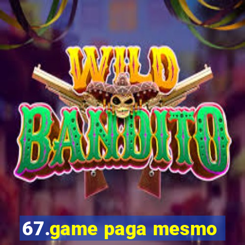 67.game paga mesmo