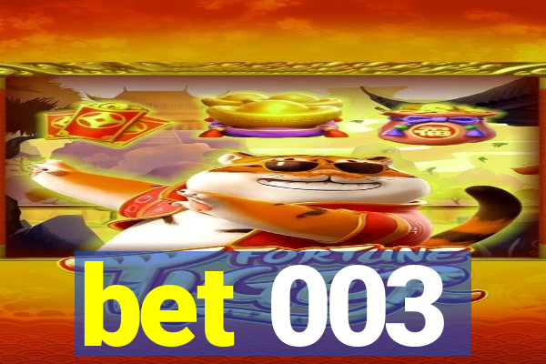 bet 003