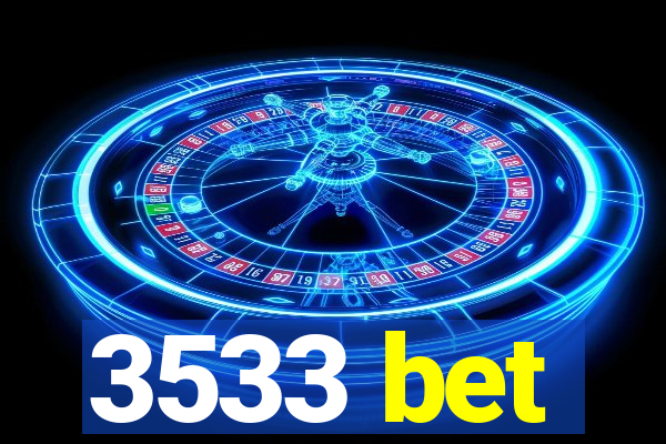 3533 bet