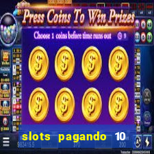 slots pagando 10 no cadastro